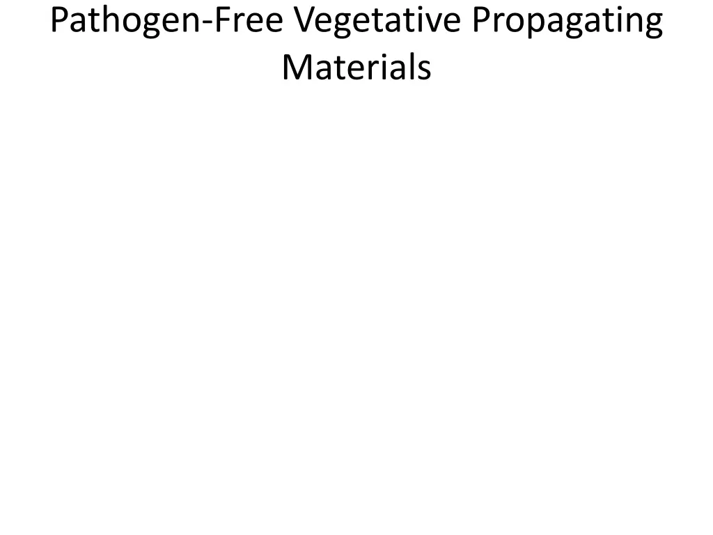 pathogen free vegetative propagating materials