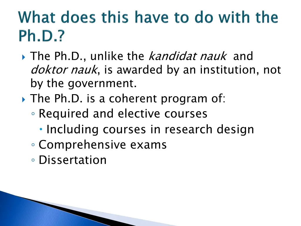 the ph d unlike the kandidat nauk and doktor nauk