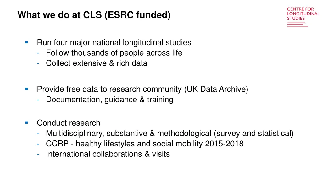 what we do at cls esrc funded