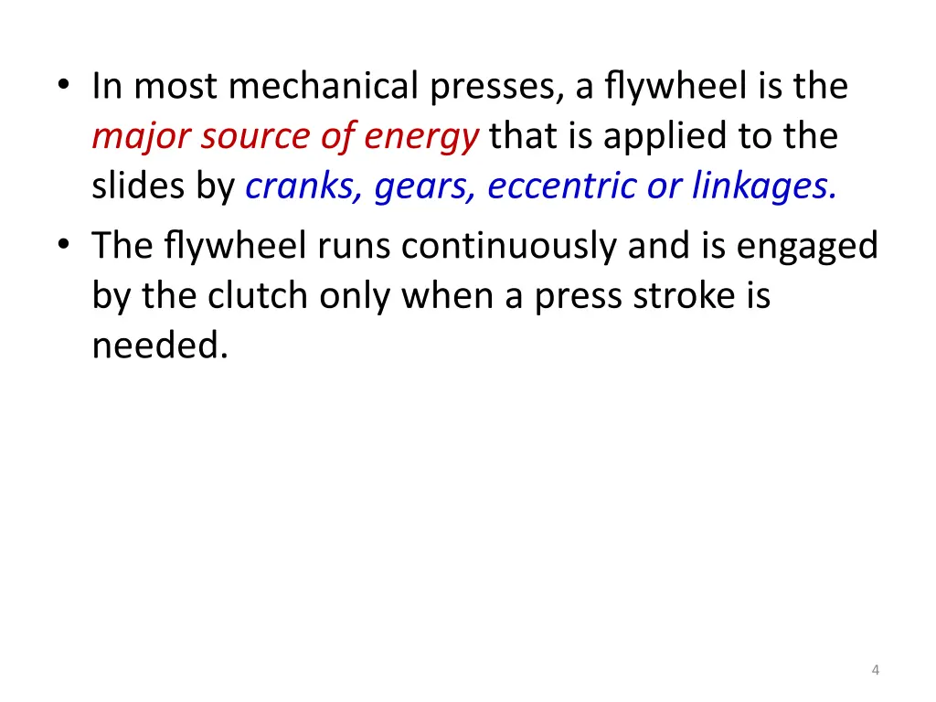 in most mechanical presses a flywheel