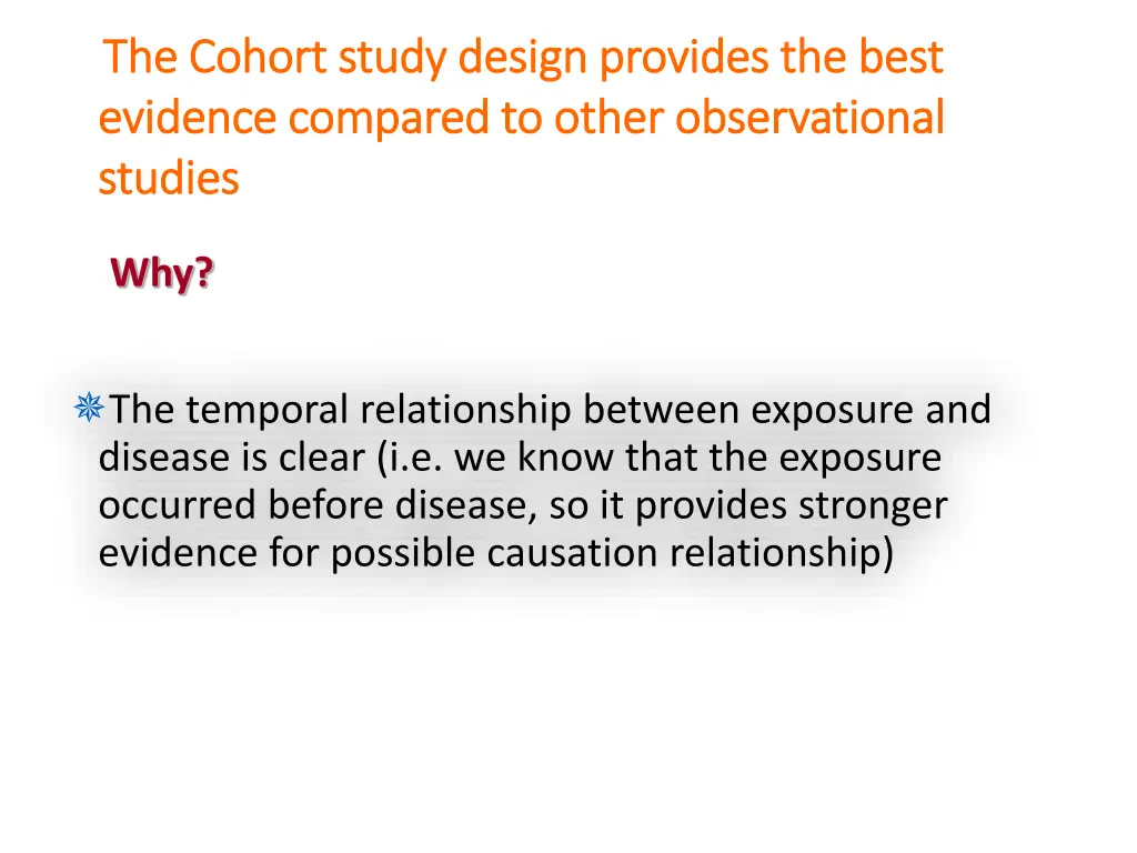 the cohort study design provides the best