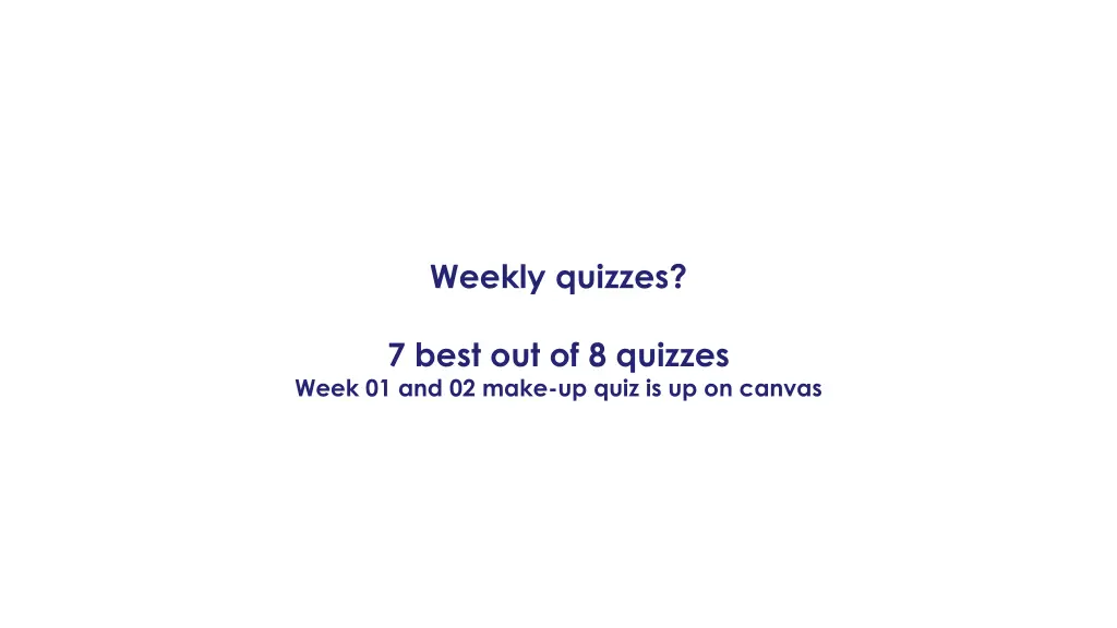 weekly quizzes