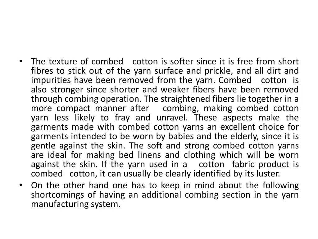 the texture of combed cotton is softer since