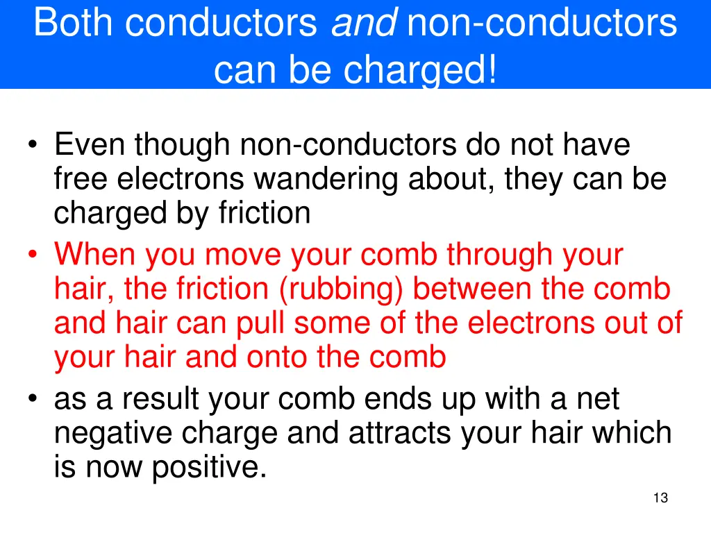 both conductors and non conductors can be charged