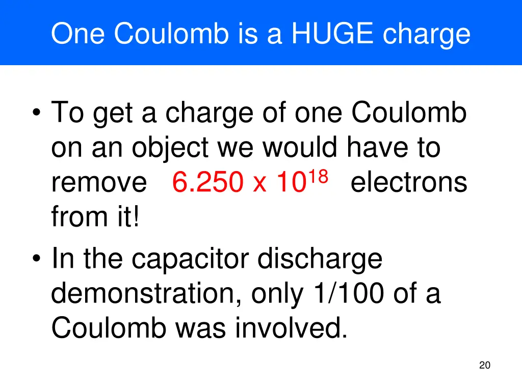 one coulomb is a huge charge