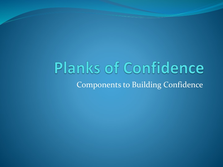 components to building confidence