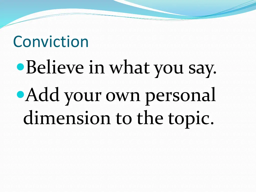 conviction believe in what you say add your