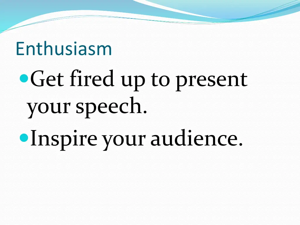 enthusiasm get fired up to present your speech