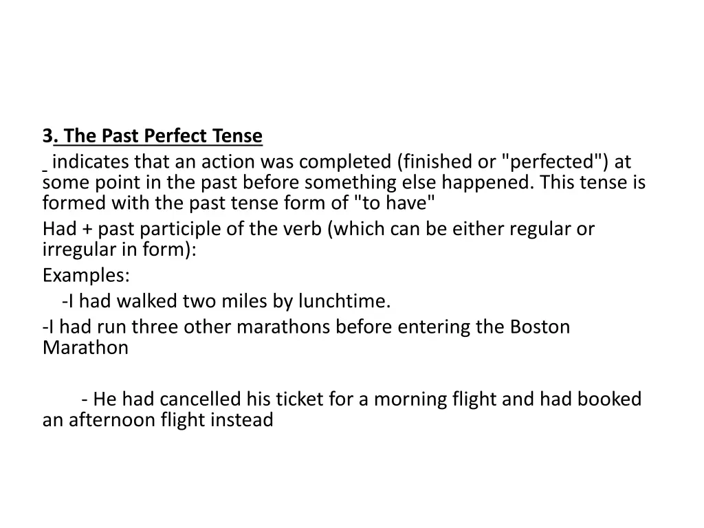 3 the past perfect tense indicates that an action