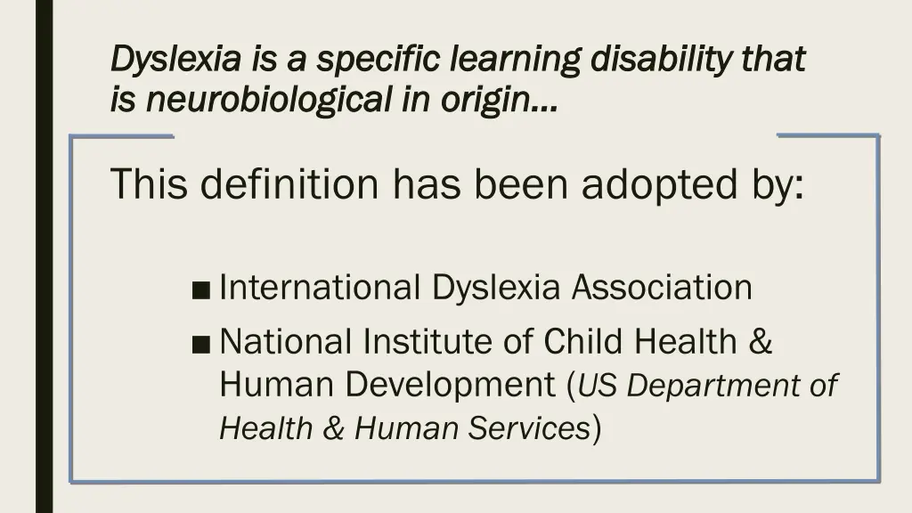 dyslexia is a specific learning disability that