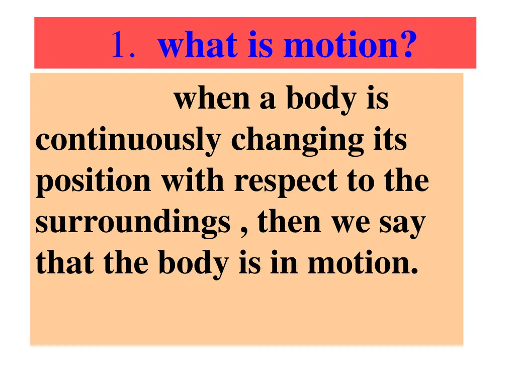 1 what is motion when a body is continuously