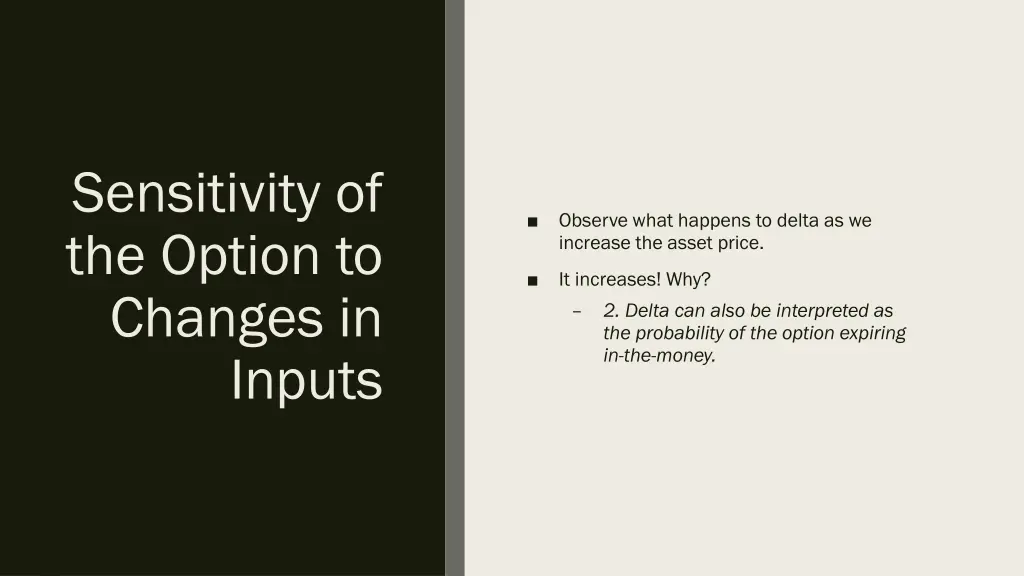 sensitivity of the option to changes in inputs 1