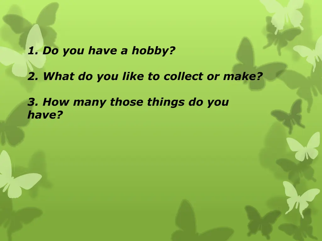 1 do you have a hobby