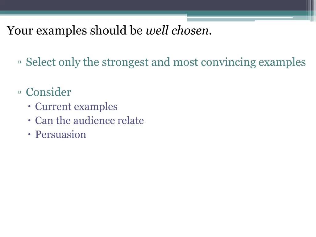 your examples should be well chosen