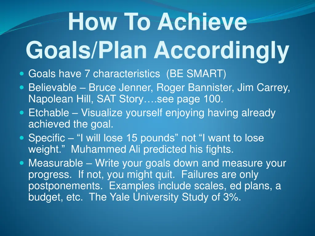 how to achieve goals plan accordingly goals have