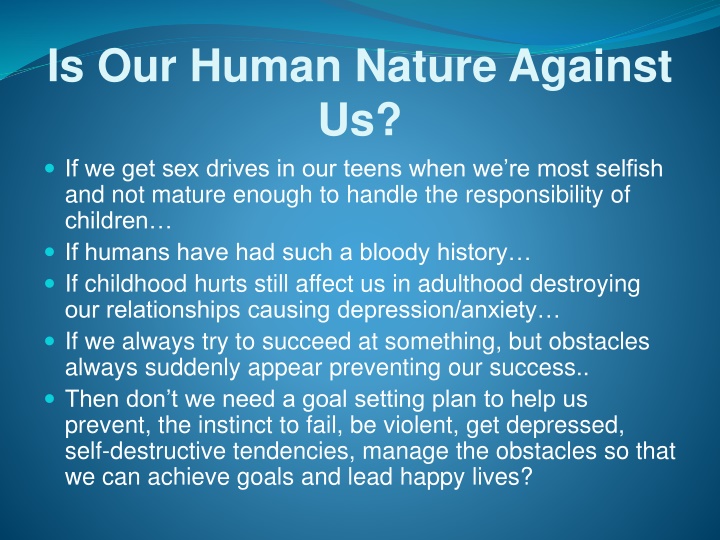 is our human nature against