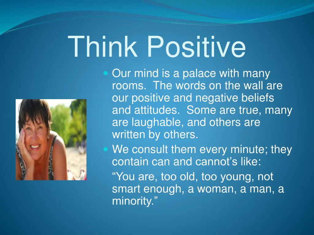 think positive our mind is a palace with many