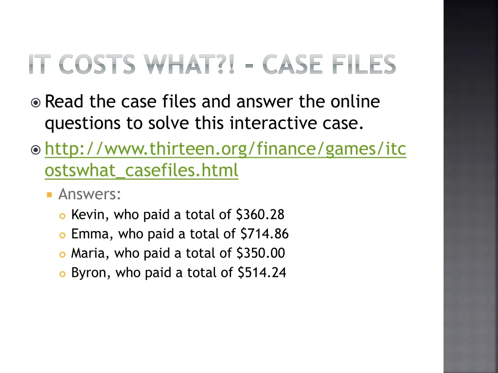 it costs what case files