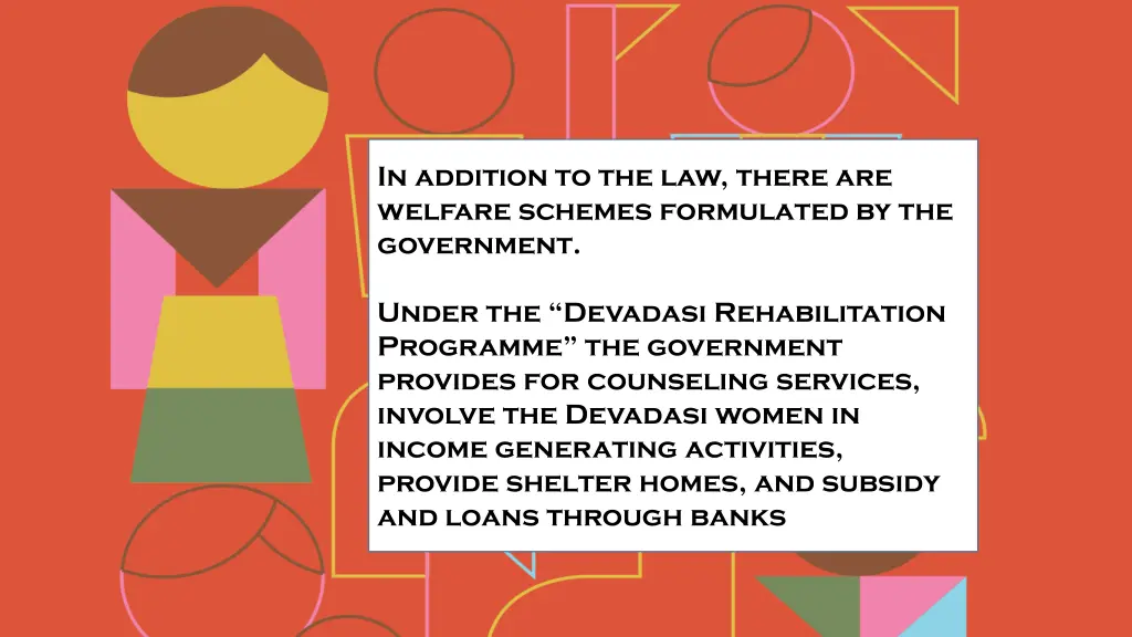 in addition to the law there are welfare schemes