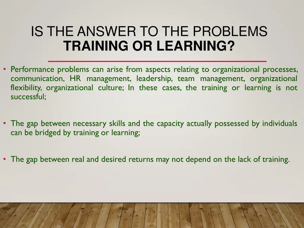 is the answer to the problems training or learning