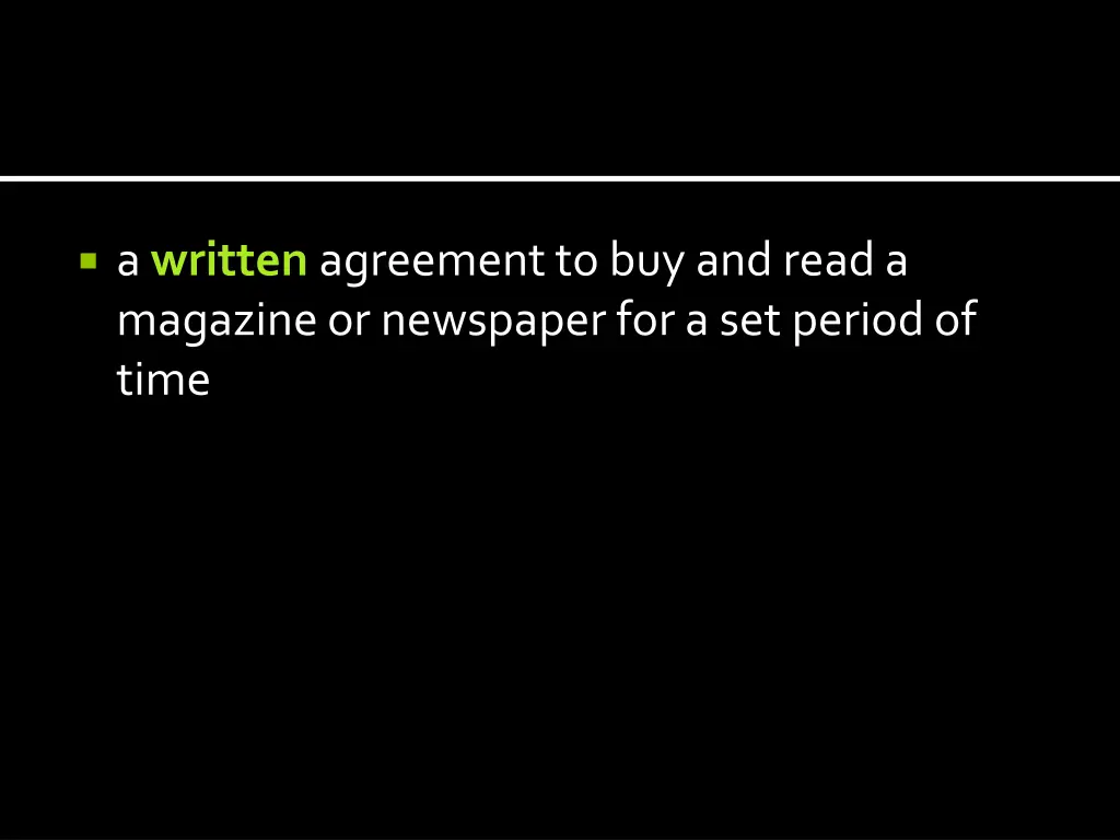 a written agreement to buy and read a magazine