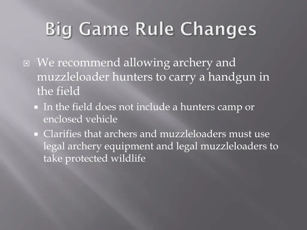 we recommend allowing archery and muzzleloader