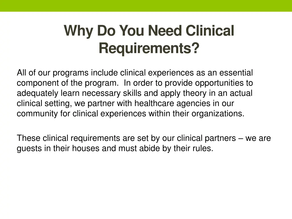 why do you need clinical requirements