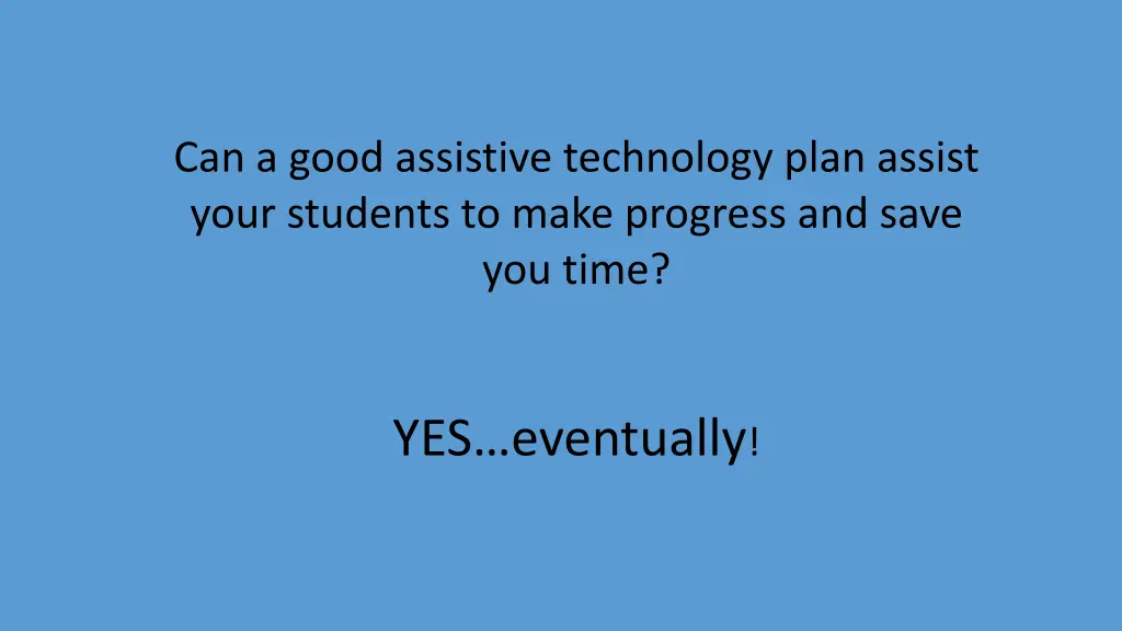 can a good assistive technology plan assist your