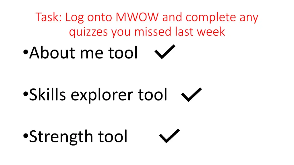 task log onto mwow and complete any quizzes