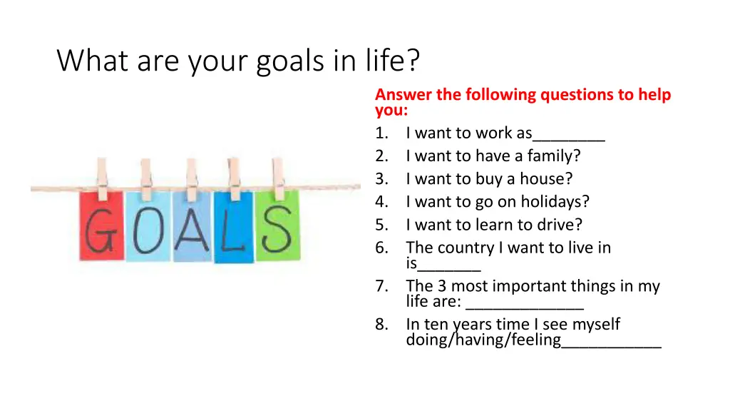 what are your goals in life