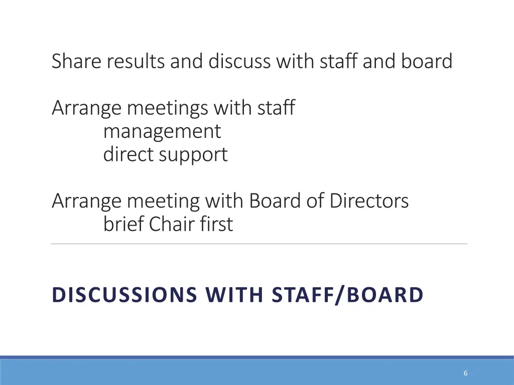 share results and discuss with staff and board