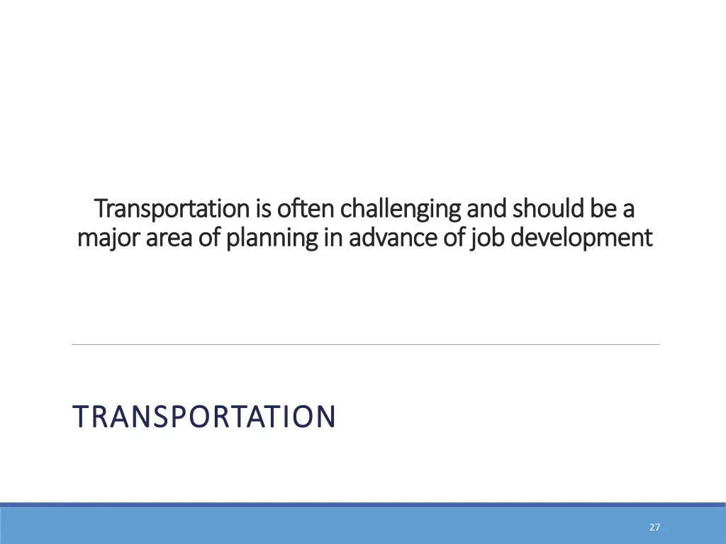 transportation is often challenging and should