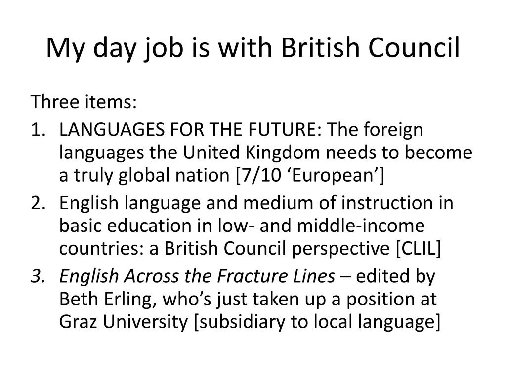 my day job is with british council