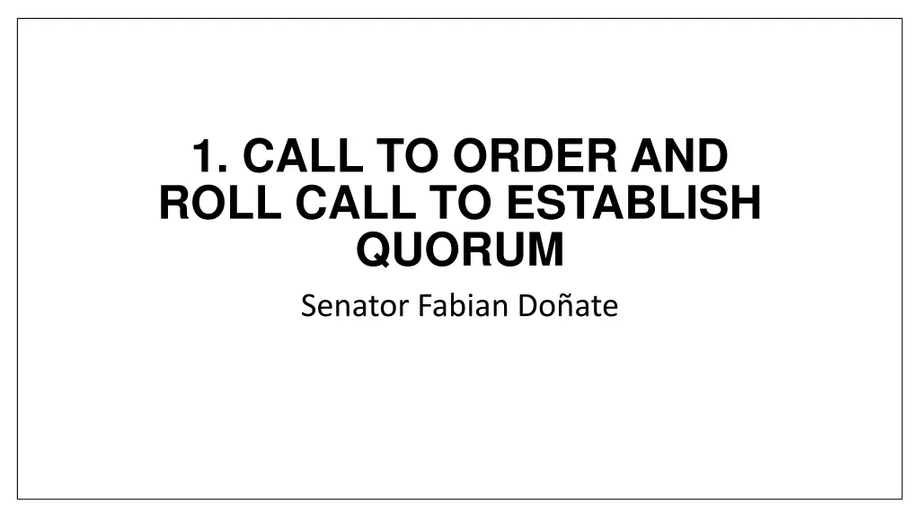 1 call to order and roll call to establish quorum