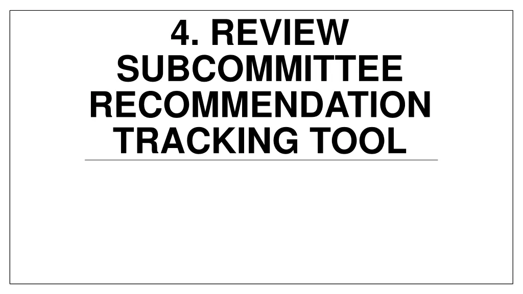 4 review subcommittee recommendation tracking tool