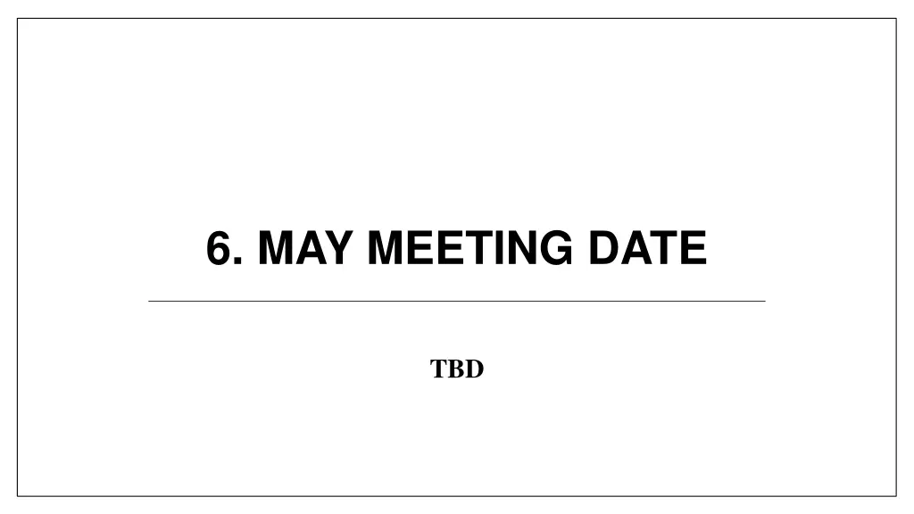 6 may meeting date