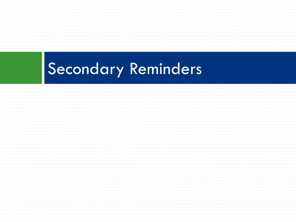 secondary reminders