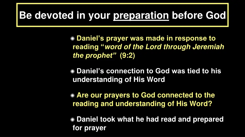 be devoted in your preparation before god