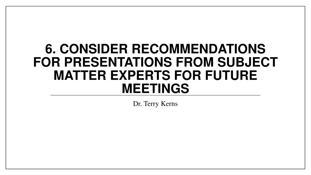 6 consider recommendations for presentations from