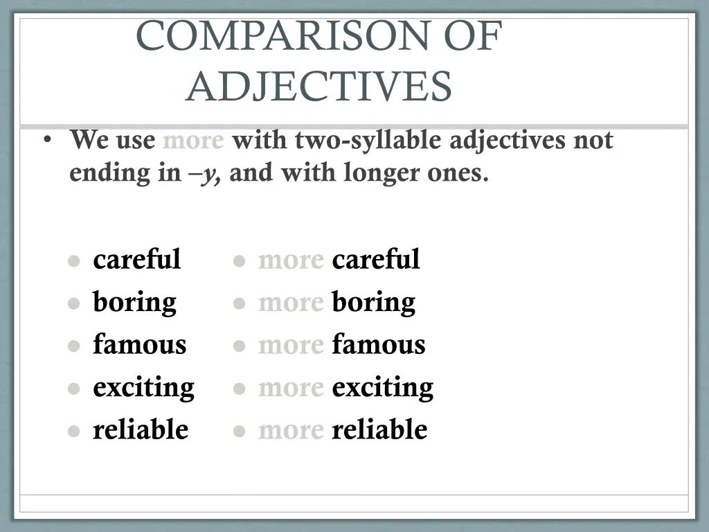 comparison of adjectives we use more with