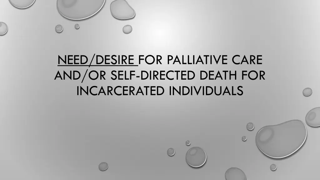 need desire for palliative care and or self