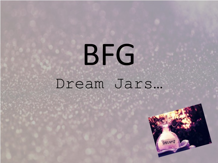 bfg dream jars