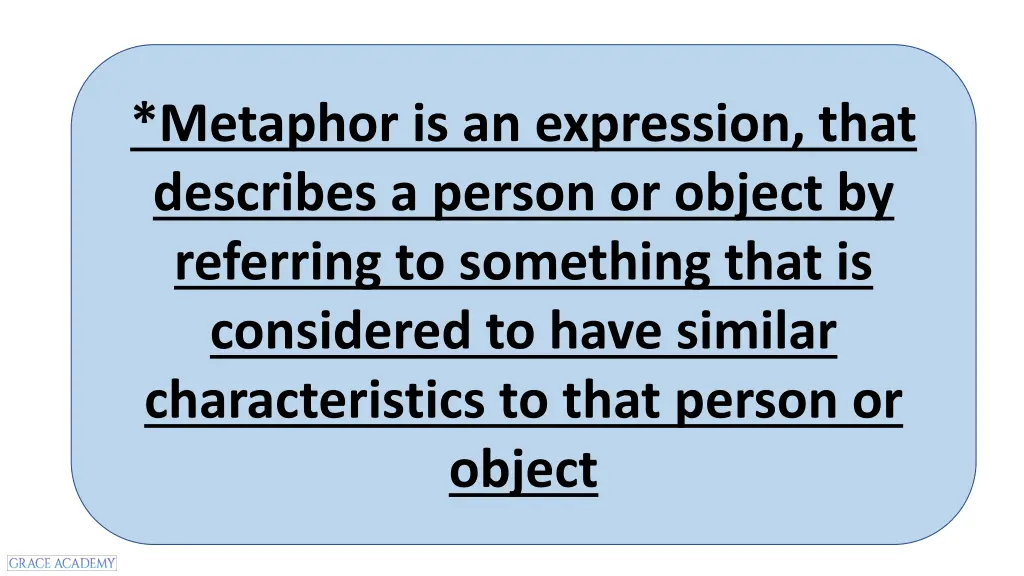 metaphor is an expression that describes a person