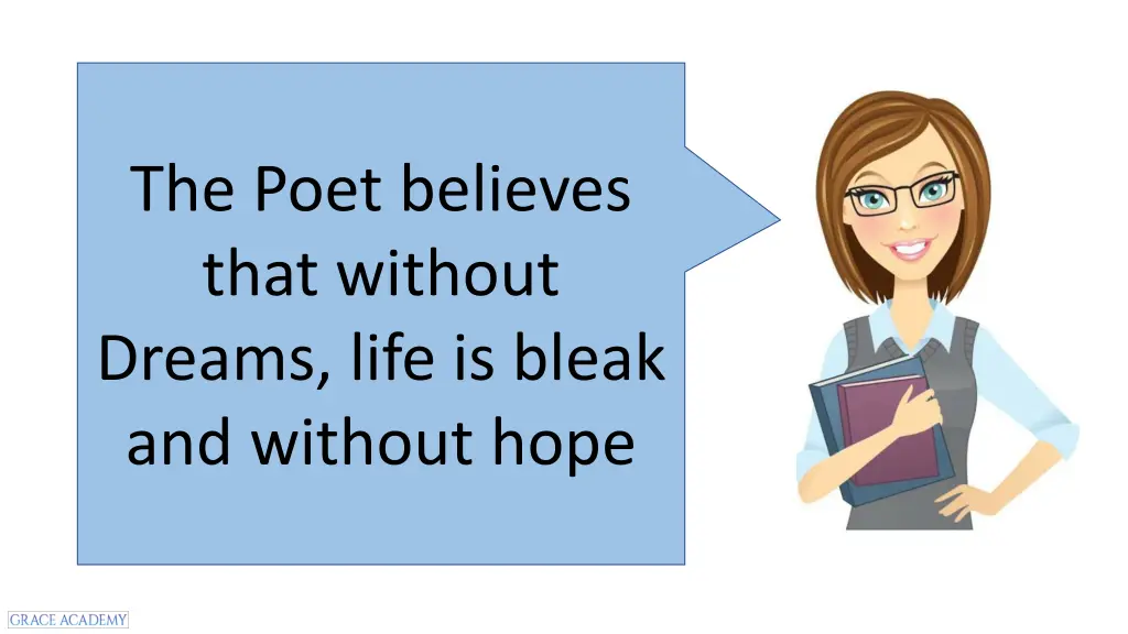 the poet believes that without dreams life