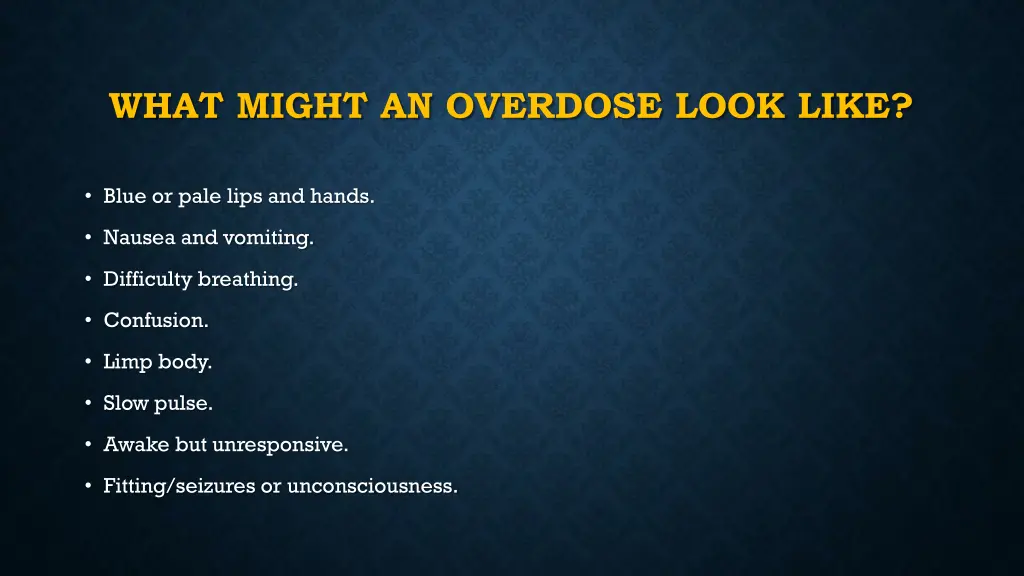 what might an overdose look like