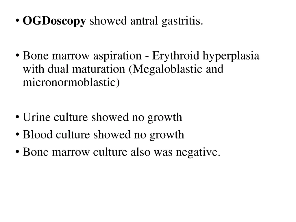 ogdoscopy showed antral gastritis