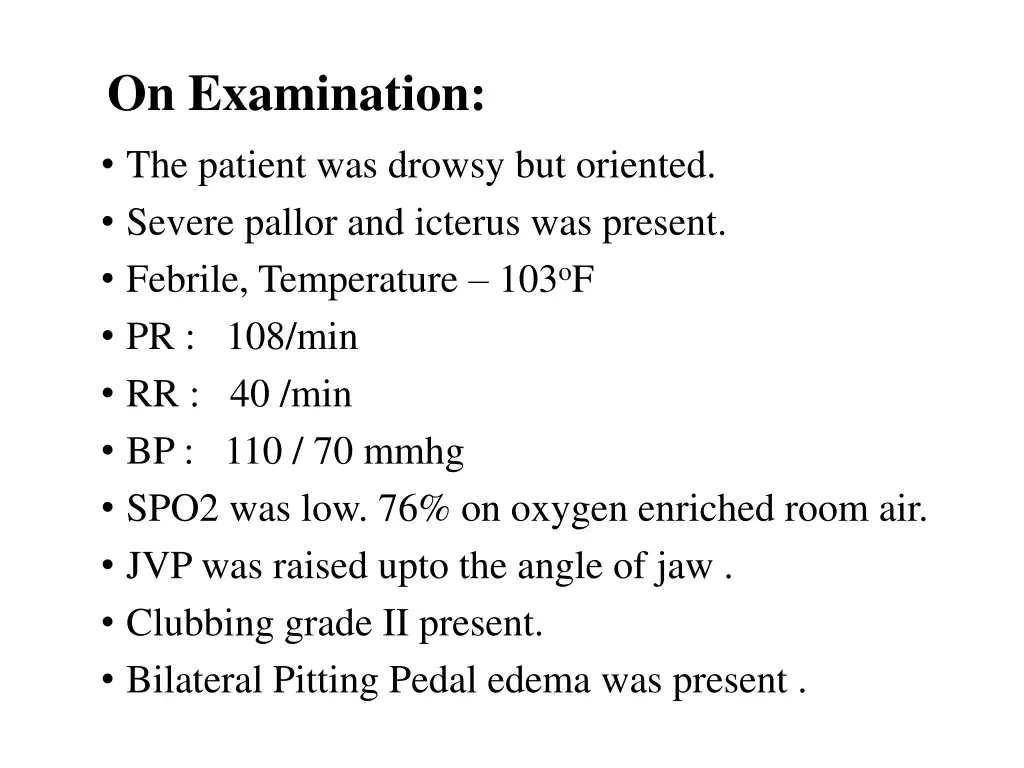 on examination the patient was drowsy