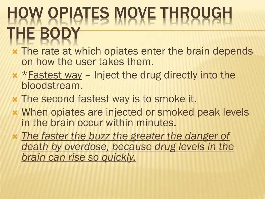 how opiates move through the body the rate