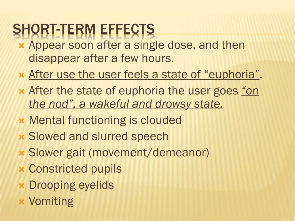 short term effects appear soon after a single