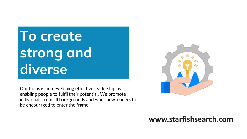 to create strong and diverse leadership teams